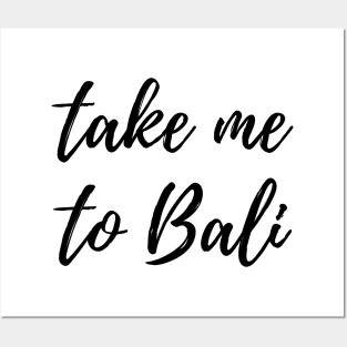 Take Me To Bali Black Posters and Art